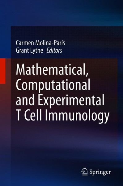 Mathematical, Computational and Experimental T Cell Immunology (eBook, PDF) Mathematical, Computational and Experimental T Cell Immunology (eBook, PDF)