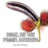 Dinge, die wie Pimmel aussehen