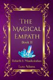 The Magical Empath Book II ~ Rebirth & Manifestation (eBook, ePUB)