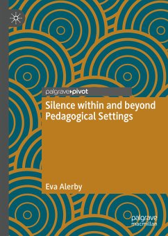 Silence within and beyond Pedagogical Settings (eBook, PDF) - Alerby, Eva