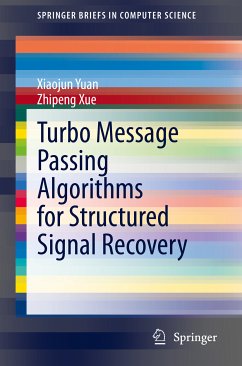 Turbo Message Passing Algorithms for Structured Signal Recovery (eBook, PDF) - Yuan, Xiaojun; Xue, Zhipeng