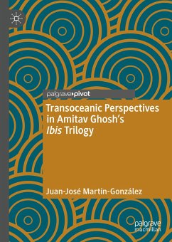 Transoceanic Perspectives in Amitav Ghosh’s Ibis Trilogy (eBook, PDF) - Martín-González, Juan-José