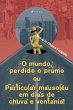 O Mundo, Perdido o Prumo ou Particular... - Bild 1