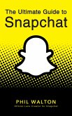The Ultimate Guide to Snapchat (eBook, ePUB)