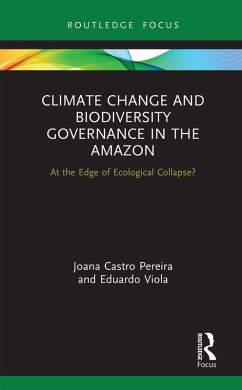 Climate Change and Biodiversity Governance in the Amazon (eBook, ePUB) - Castro Pereira, Joana; Viola, Eduardo