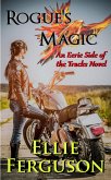Rogue's Magic (Eerie Side of the Tracks, #3) (eBook, ePUB)
