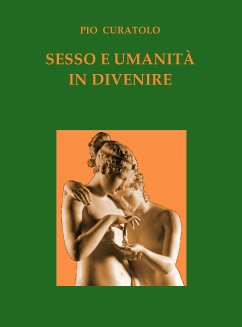 Sesso e Umanità in Divenire (eBook, ePUB) - Curatolo, Pio