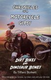 Chronicles of a Motorcycle Gypsy: Dirt Bikes and Dinosaur Bones (eBook, ePUB)