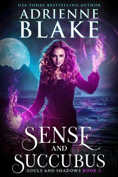 Sense and Succubus (Souls and Shadows, #2) (eBook, ePUB) - Blake, Adrienne