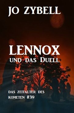 Lennox und das Duell: Das Zeitalter des Kometen #39 (eBook, ePUB) - Zybell, Jo