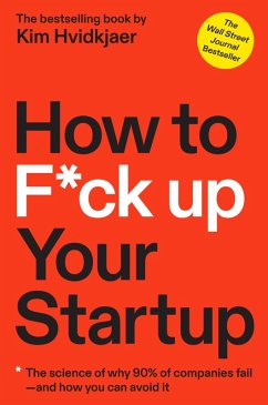 How to F*ck Up Your Startup (eBook, ePUB) - Hvidkjaer, Kim