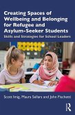 Creating Spaces of Wellbeing and Belonging for Refugee and Asylum-Seeker Students (eBook, ePUB)