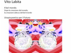 Il bel Mondo. Utopia poetica per il futuro (fixed-layout eBook, ePUB) - Labita, Vito