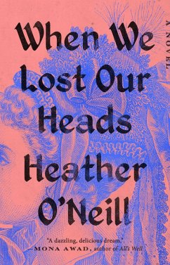 When We Lost Our Heads (eBook, ePUB) - O'Neill, Heather