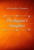 The Regent's Daughter (eBook, ePUB)