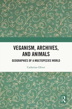 Veganism, Archives, and Animals (eBook, ePUB) - Oliver, Catherine