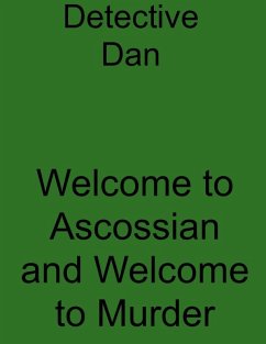 Cover Detective Dan: Welcome to Ascossian and Welcome to Murder (eBook, ePUB)