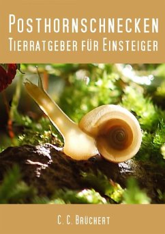 Tierratgeber für Einsteiger - Posthornschnecken (eBook, ePUB) - Brüchert, C. C.