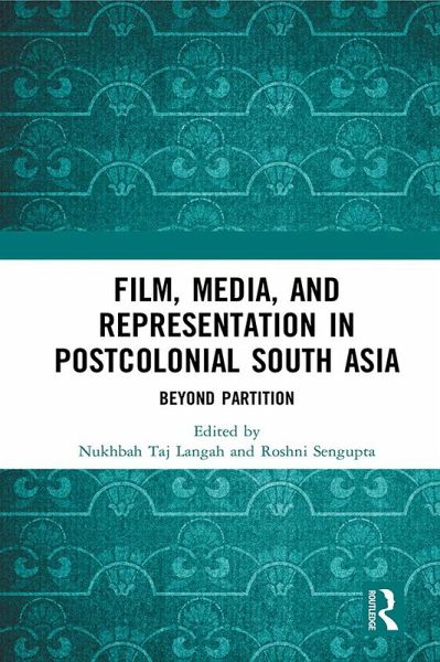 Film, Media and Representation in Postcolonial South Asia (eBook, ePUB) Film, Media and Representation in Postcolonial South Asia (eBook, ePUB)
