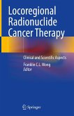 Locoregional Radionuclide Cancer Therapy (eBook, PDF)