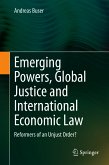 Emerging Powers, Global Justice and International Economic Law (eBook, PDF)