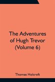 The Adventures of Hugh Trevor (Volume 6)