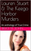 Lauren Stuart & The Keego Harbo Murders An Anthology of True Crime (eBook, ePUB)