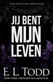 Jij Bent Mijn Leven (Voor eeuwig, #15) (eBook, ePUB)