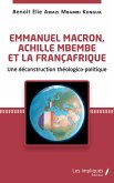 Emmanuel Macron, Achille Mbembe et la Françafrique