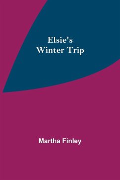 Elsie's Winter Trip - Finley, Martha