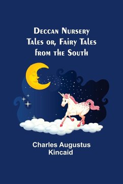 Deccan Nursery Tales or, Fairy Tales from the South - Charles Augustus Kincaid