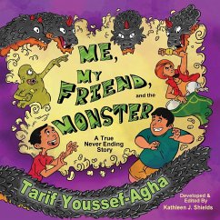 Me, My Friend, and the Monster, A True Never-Ending Story - Youssef-Agha, Tarif