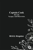 Captain Cook; His Life, Voyages, and Discoveries