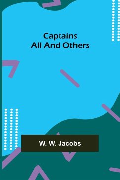 Captains All and Others - W. Jacobs, W.