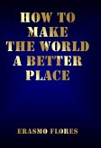 How To Make The World A Better Place
