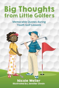 Big Thoughts from Little Golfers - Weller, Nicole