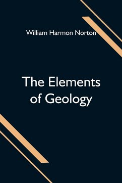 The Elements of Geology - Harmon Norton, William