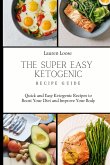 The Super Easy Ketogenic Recipe Guide