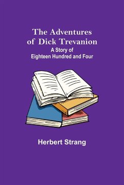 The Adventures of Dick Trevanion - Strang, Herbert