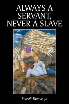 Always A Servant, Never A Slave - Thomas Jr., Rousell