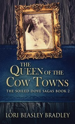 The Queen Of The Cow Towns - Bradley, Lori Beasley