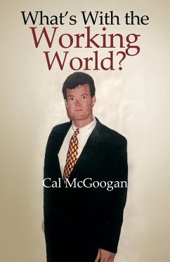 What's With the Working World? - McGoogan, Cal