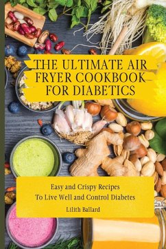 The Ultimate Air Fryer Cookbook for Diabetics - Ballard, Lilith