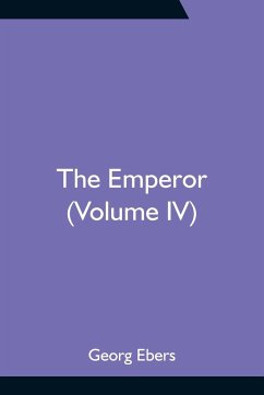 The Emperor (Volume IV) - Ebers, Georg