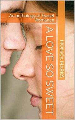 A Love So Sweet (eBook, ePUB) - Marks, Monica