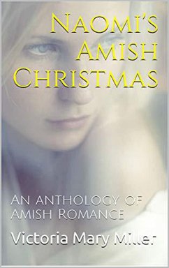Cover Naomi's Amish Christmas An Anthology of Amish Romance (eBook, ePUB)