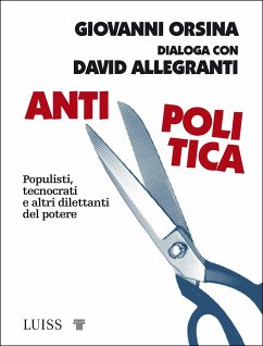 Antipolitica (eBook, ePUB) - Allegranti, David; Orsina, Giovanni