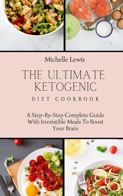 The Ultimate Ketogenic Diet Cookbook - Lewis, Michelle
