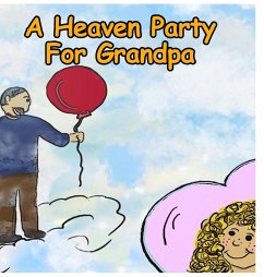 A Heaven Party For Grandpa - Kaufman, Tammi