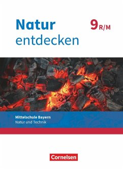 Natur entdecken - Neubearbeitung - Natur und Technik - Mittelschule Bayern 2017 - 9. Jahrgangsstufe - Schön, Kathrin;Kraft, Franz;Schnupp, Bernhard